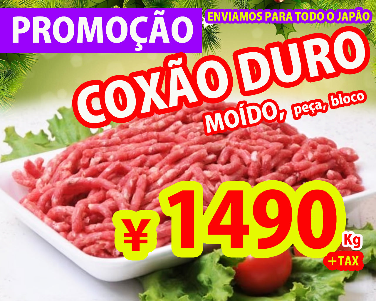 Coxão Duro Moído ¥1.609/kg (IMPOSTO INCLUSO)